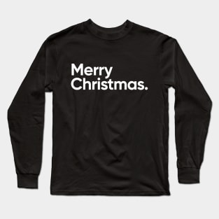 Merry Christmas - Festive Saying Long Sleeve T-Shirt